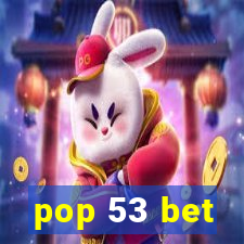 pop 53 bet